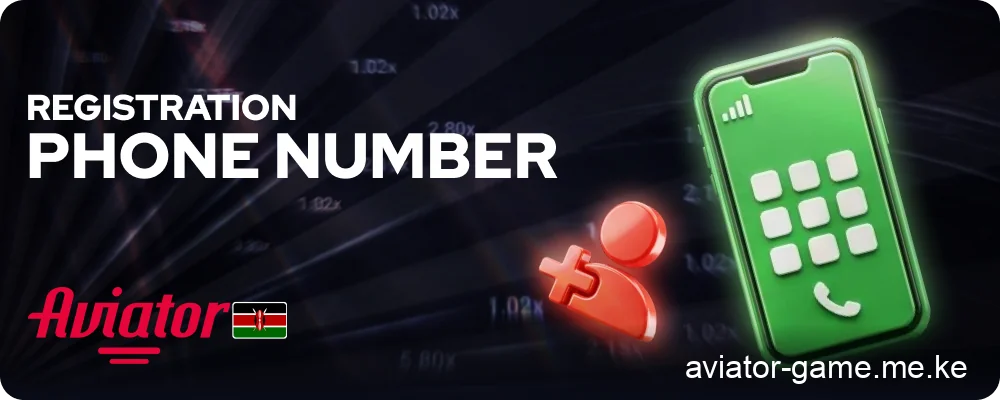 Phone Number Registration Process for Aviator Players in Kenya
